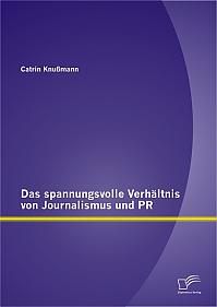 Das spannungsvolle Verhältnis von Journalismus und PR