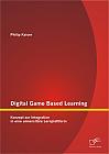 Digital Game Based Learning: Konzept zur Integration in eine universitäre Lernplattform
