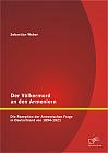 Der Völkermord an den Armeniern: Die Rezeption der Armenischen Frage in Deutschland von 1894-1921