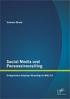 Social Media und Personalrecruiting: Erfolgreiches Employer Branding im Web 2.0