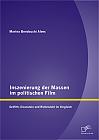 Inszenierung der Massen im politischen Film: Griffith, Eisenstein und Riefenstahl im Vergleich