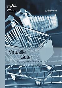 Virtuelle Güter: Instrumente und Anreize zum Kauf