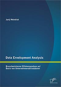 Data Envelopment Analysis  Brancheninterne Effizienzanalyse auf Basis von Unternehmensbilanzdaten
