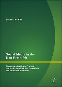 Social Media in der Non-Profit-PR: Einsatz von Facebook, Twitter und Co in der Öffentlichkeitsarbeit der deutschen Bistümer