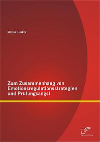 Zum Zusammenhang von Emotionsregulationsstrategien und Prüfungsangst