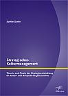 Strategisches Kulturmanagement: Theorie und Praxis der Strategieentwicklung für Kultur- und Nonprofit-Organisationen