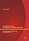 Hauptsache extrem: Horst Mahlers politische Ideologien  Ein Wechselspiel von Links- und Rechtsextremismus