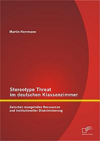 Stereotype Threat im deutschen Klassenzimmer: Zwischen mangelnden Ressourcen und institutioneller Diskriminierung