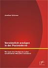 Verständlich predigen in der Postmoderne: Wie kann eine Predigt das Leben verschiedener Menschen verändern?