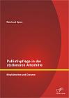 Palliativpflege in der stationären Altenhilfe: Möglichkeiten und Grenzen