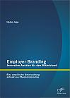 Employer Branding - Innovative Ansätze für den Mittelstand: Eine empirische Untersuchung anhand von Chemielaboranten