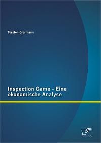 Inspection Game - Eine ökonomische Analyse