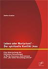 Leben oder Martyrium? - Der spirituelle Konflikt Jesu: Eine Untersuchung der biblischen Versuchungen in Martin Scorseses kontroversem Film Die letzte Versuchung Christi