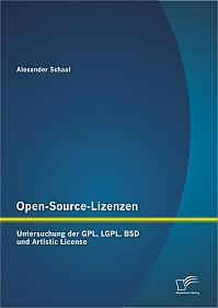 Open-Source-Lizenzen: Untersuchung der GPL, LGPL, BSD und Artistic License
