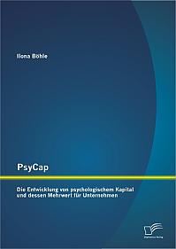 PsyCap  Die Entwicklung von psychologischem Kapital und dessen Mehrwert für Unternehmen