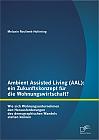 Ambient Assisted Living (AAL): ein Zukunftskonzept für die Wohnungswirtschaft?