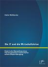 Die IT und die Wirtschaftskrise - empirische Überprüfung eines literaturgeleiteten Sachverhaltes mittels Delphi-Befragung