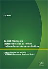 Social Media als Instrument der externen Unternehmenskommunikation: Potentialanalyse am Beispiel PORTOLAN Commerce Solutions GmbH