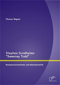 Stephen Sondheims "Sweeney Todd": Kompositionstechnik und Intertextualität