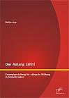 Der Anfang zählt! Konzeptgestaltung für adäquate Bildung in Kinderkrippen