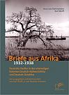 Briefe aus Afrika – 1932-1938: Deutsche Siedler in den ehemaligen Kolonien Deutsch-Südwestafrika und Deutsch-Ostafrika