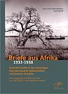 Briefe aus Afrika  1932-1938: Deutsche Siedler in den ehemaligen Kolonien Deutsch-Südwestafrika und Deutsch-Ostafrika