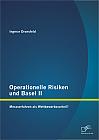 Operationelle Risiken und Basel II: Messverfahren als Wettbewerbsvorteil?