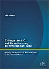 Enterprise 2.0 und die Veränderung der Unternehmenskultur: Potenziale und organisationale Herausforderungen für das Wissensmanagement