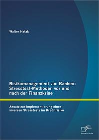 Risikomanagement von Banken: Stresstest-Methoden vor und nach der Finanzkrise