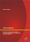 Cybermobbing: Eine Untersuchung über mögliche Handlungsmöglichkeiten für Betroffene und deren Umfeld