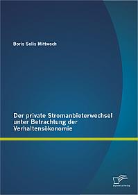 Der private Stromanbieterwechsel unter Betrachtung der Verhaltensökonomie