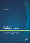 Open Source E-Commerce Leitfaden: Analyse, Evaluierung und Vergleich von Open Source Web-Shop Systemen