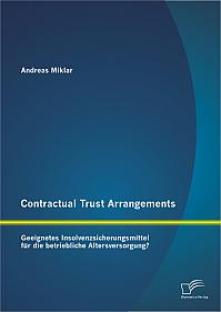 Contractual Trust Arrangements: Geeignetes Insolvenzsicherungsmittel für die betriebliche Altersversorgung?