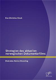 Strategien des aktuellen norwegischen Dokumentarfilms: Diskretes Nation Branding