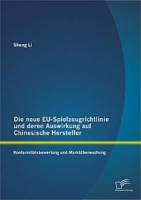 Die neue EU-Spielzeugrichtlinie und deren Auswirkung auf Chinesische Hersteller: Konformitätsbewertung und Marktüberwachung