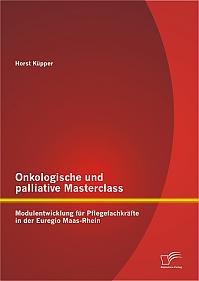 Onkologische und palliative Masterclass: Modulentwicklung für Pflegefachkräfte in der Euregio Maas-Rhein