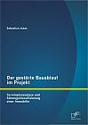 Der gestörte Bauablauf im Projekt: Terminplananalyse und Störungsklassifizierung einer Immobilie