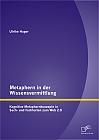 Metaphern in der Wissensvermittlung: Kognitive Metaphernkonzepte in Sach- und Fachtexten zum Web 2.0