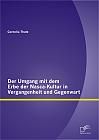 Der Umgang mit dem Erbe der Nasca-Kultur in Vergangenheit und Gegenwart