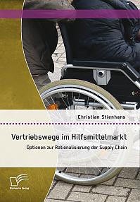 Vertriebswege im Hilfsmittelmarkt: Optionen zur Rationalisierung der Supply Chain