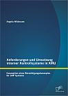 Anforderungen und Umsetzung interner Kontrollsysteme in KMU: Konzeption eines Berechtigungskonzeptes für SAP Systeme