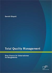 Total Quality Management: Eine Chance für Unternehmen im Baugewerbe