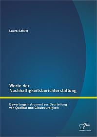 Werte der Nachhaltigkeitsberichterstattung: Bewertungsinstrument zur Beurteilung von Qualität und Glaubwürdigkeit