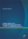 Latente Steuern als bilanzpolitisches Instrument in IFRS- und HGB-Abschlüssen