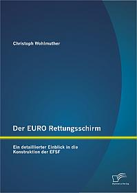 Der EURO Rettungsschirm: Ein detaillierter Einblick in die Konstruktion der EFSF