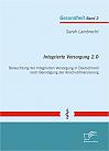 Integrierte Versorgung 2.0: Beleuchtung der Integrierten Versorgung in Deutschland nach Beendigung der Anschubfinanzierung