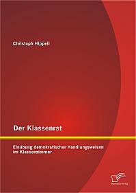 Der Klassenrat: Einübung demokratischer Handlungsweisen im Klassenzimmer