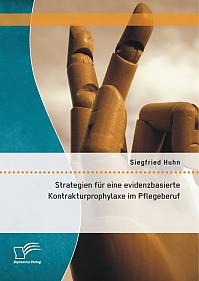 Strategien für eine evidenzbasierte Kontrakturprophylaxe im Pflegeberuf