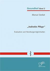 Indirekte Pflege: Evaluation und Handlungsmöglichkeiten