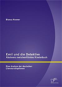 Emil und die Detektive - Kästners meistverfilmtes Kinderbuch: Eine Analyse der deutschen Literaturadaptionen